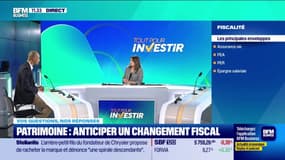 Patrimoine : anticiper un changement fiscal 