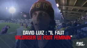 David Luiz : "Il faut valoriser le foot féminin"