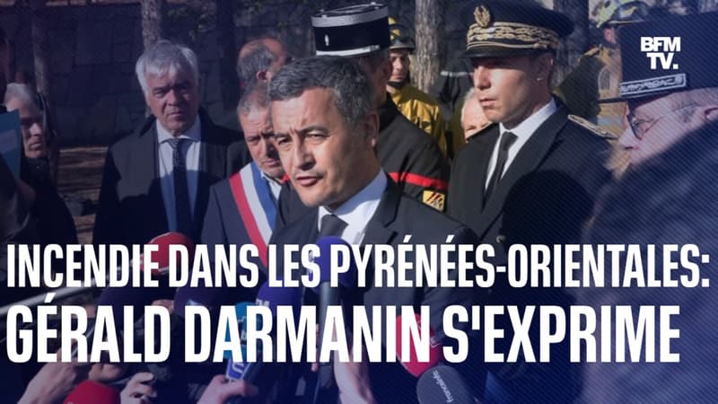 Incendie dans les Pyrénées-Orientales: la prise de parole de Gérald Darmanin en intégralité
