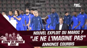France - Maroc : Courbis ne voit pas les Marocains éliminer les Bleus et sortir un nouvel exploit