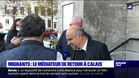 Calais: le médiateur du gouvernement de retour pour faire des propositions sur l'amélioration des conditions de vie des migrants