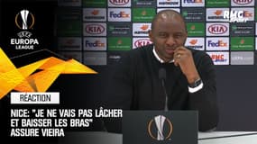 Nice : "Je ne vais pas lâcher et baisser les bras" assure Vieira