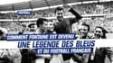 Du Maroc à l’équipe de France… Comment Fontaine est devenu une légende des Bleus et du foot français