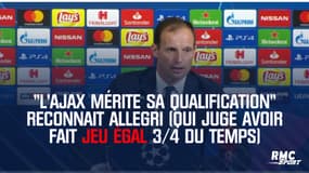 "L'Ajax mérite sa qualification" reconnait Allegri (qui juge avoir fait jeu égal 3/4 du temps)