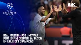 Real Madrid - PSG : Neymar peut (enfin) débuter sa saison en Ligue des champions