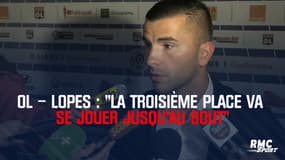 OL – Lopes : "La troisième place va se jouer jusqu’au bout"