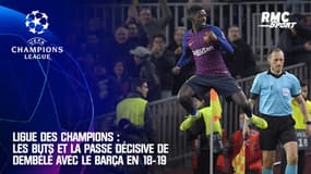 Ligue des champions : Les buts et la passe décisive de Dembélé avec le Barça en 18-19