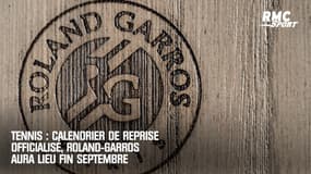 Tennis : calendrier de reprise officialisé, Roland-Garros aura lieu fin septembre 