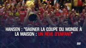 Hansen : "Gagner la Coupe du monde à la maison : un rêve d'enfant"