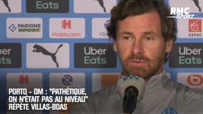 Porto - OM : "Pathétique, on n'était pas au niveau" répète Villas-Boas