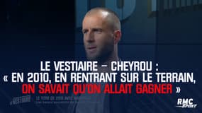 Le Vestiaire – Cheyrou : « En 2010, en rentrant sur le terrain, on savait qu’on allait gagner »
