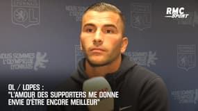 OL : "L'amour des supporters me donne envie d'être encore meilleur" s'enflamme Lopes