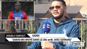 Double Contact - Sadek : "Sakho m’a invité à faire un concert dans le 20e avec Gerrard"