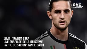 Juve : "Rabiot sera une surprise de la deuxième partie de saison" lance Sarri