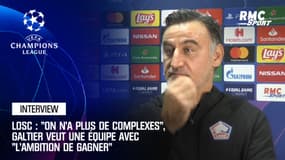 Losc : "On n'a plus de complexes", Galtier veut une équipe avec "l'ambition de gagner"