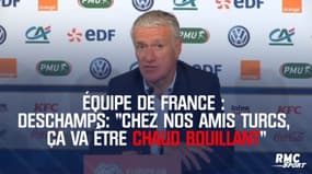 Equipe de France : "Chez nos amis turcs, ça va être bouillant" prévient Deschamps 