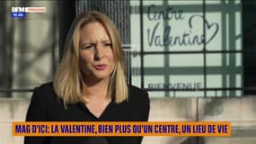 Mag d'ici : la Valentine, bien plus qu'un centre, un lieu de vie