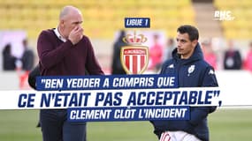 Monaco : "Ben Yedder a compris que ce n’était pas acceptable", Clement clôt l’incident