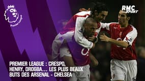 Premier League : Crespo, Henry, Drogba… Les plus beaux buts des Arsenal - Chelsea 