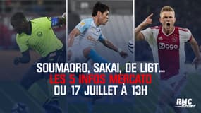 Soumaoro, Sakai, De Ligt... Les 5 infos mercato du 17 juillet à 13h