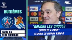 PSG - Real Sociedad: "Rendre les choses difficiles à Paris", l'espoir du président basque