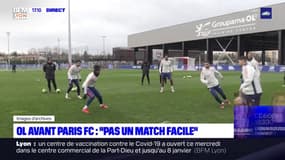 OL avant Paris FC : "pas un match facile"