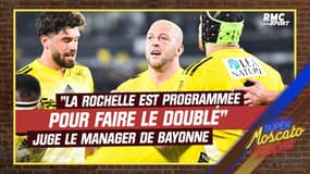 Top 14 : "La Rochelle est programmée pour faire le doublé" juge Patat, manager de Bayonne