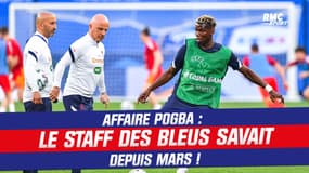 Affaire Pogba : Le staff des Bleus savait depuis mars