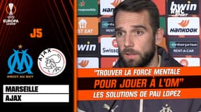 Marseille - Ajax :  "Trouver la force mentale pour jouer à l'OM"... les solutions de Pau Lopez en période difficile
