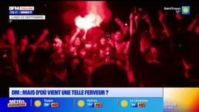 OM : Mais d'où vient une telle ferveur ? 