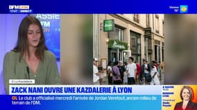 Dans votre assiette du jeudi 5 septembre - Zack Nani ouvre une Kazdalerie à Lyon