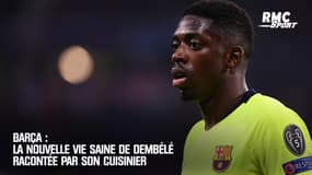 Barça : La nouvelle vie saine de Dembélé racontée par son cuisinier 
