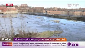 Sécheresse : à Toulouse, l'eau sera plus chère l'été