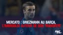 Mercato : Griezmann au Barça, l’imbroglio autour de son transfert