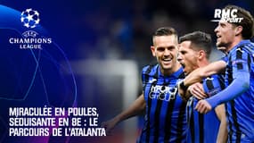 Atalanta - PSG : Miraculée puis séduisante, le parcours fou de l'équipe italienne