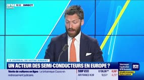 Le journal de votre argent : Un acteur des semi-conducteurs en Europe ? - 22/05