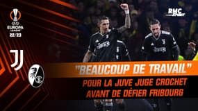 Ligue Europa : Avant d'affronter Fribourg, la Juventus "a beaucoup de travail" juge Crochet