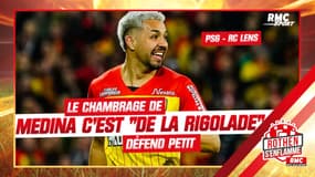 PSG - RC Lens : "ce qu'a dit Medina, c'est de la rigolade" défend Petit