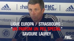 Ligue Europa / Strasbourg : « Un parfum un peu spécial » savoure Laurey