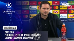 Chelsea : "Giroud, c’est le professionnel ultime", admire Lampard
