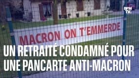  "Macron on t'emmerde": ce retraité est condamné à un stage de citoyenneté pour avoir installé une pancarte anti-Macron