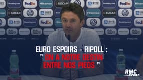 Euro Espoirs - Ripoll : « On a notre destin entre nos pieds » 