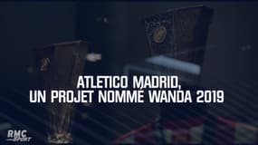 Atletico Madrid, un projet nommé Wanda 2019