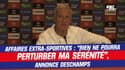 Equipe de France : "Rien ne pourra perturber ma sérénité", Deschamps réagit aux affaires extra-sportives