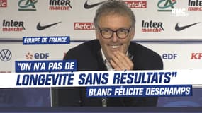 Équipe de France : "On n’a pas de longévité sans résultats", Blanc félicite Deschamps pour sa prolongation