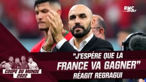 France 2-0 Maroc : "La France est en finale et j'espère qu'elle va gagner" réagit Regragui, beau joueur