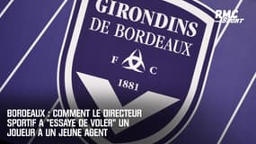Bordeaux : Comment le directeur sportif a "essayé de voler" un joueur à un jeune agent
