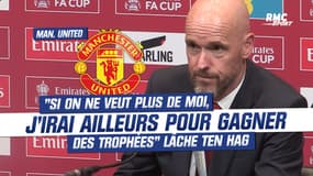 Manchester United : "Si on ne veut plus de moi, j’irai ailleurs pour gagner des trophées", lâche Ten Hag