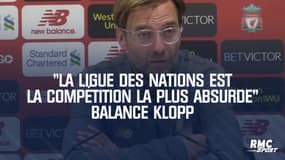 "La Ligue des Nations est la compétition la plus absurde" balance Klopp