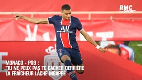 Monaco - PSG : "Tu ne peux pas te cacher derrière la fraîcheur" lâche Mbappé